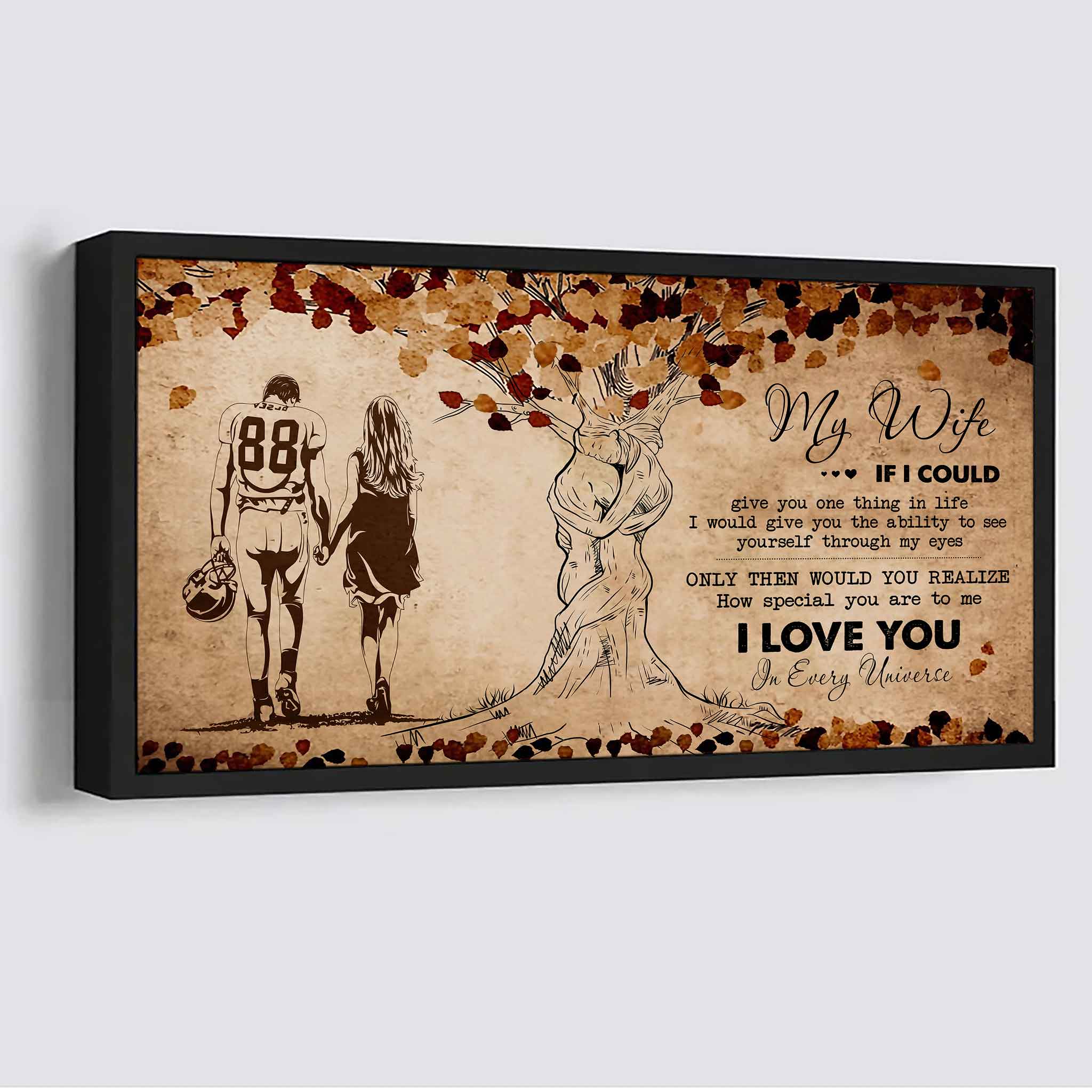 American Football Poster Canvas To My Wife If I Could Give You One Thing In Life - How Special You Are To Me Gift For Your Wife