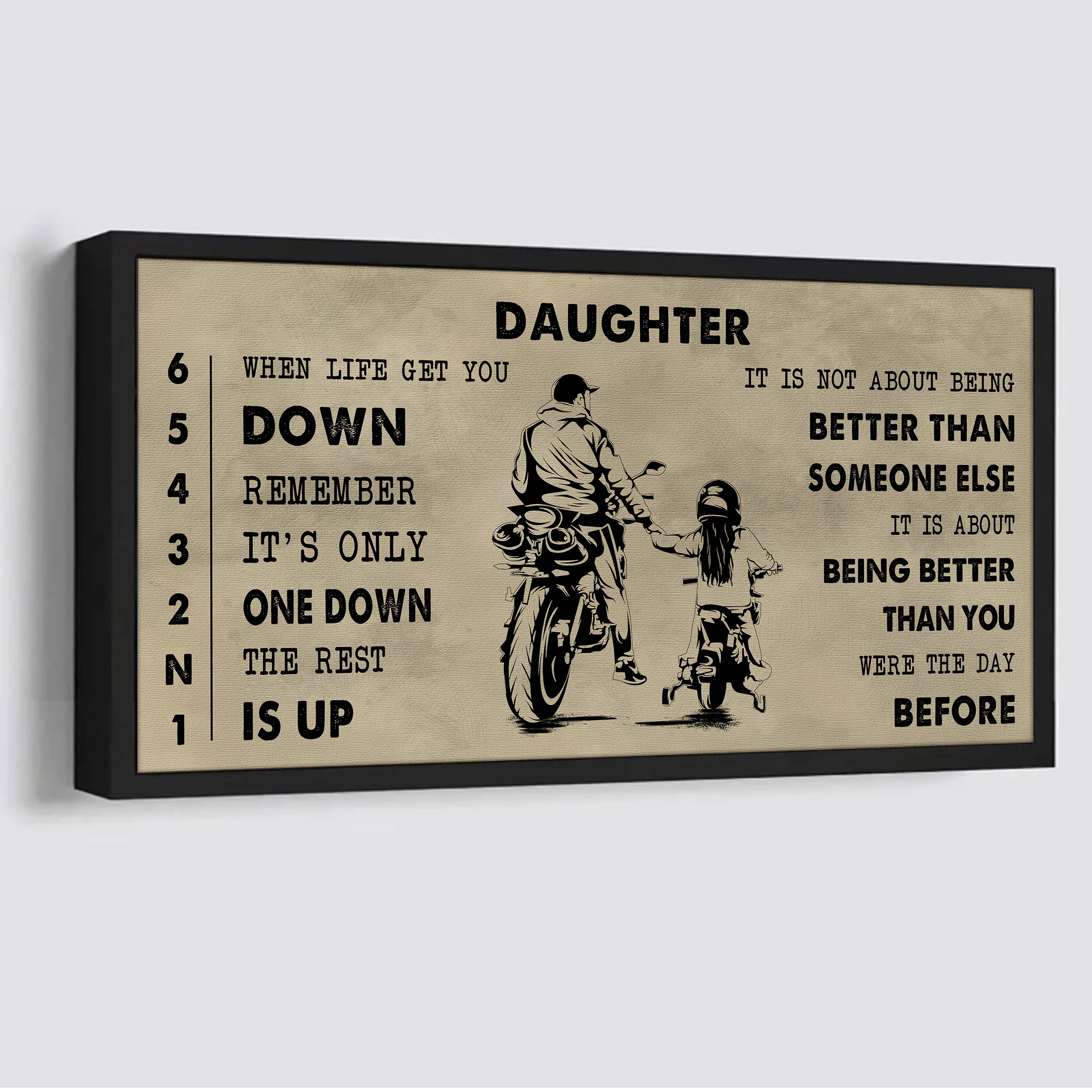 Biker canvas Poster To Daughter - When Life Gets You Down It's About Being Better Than You Were The Day Before