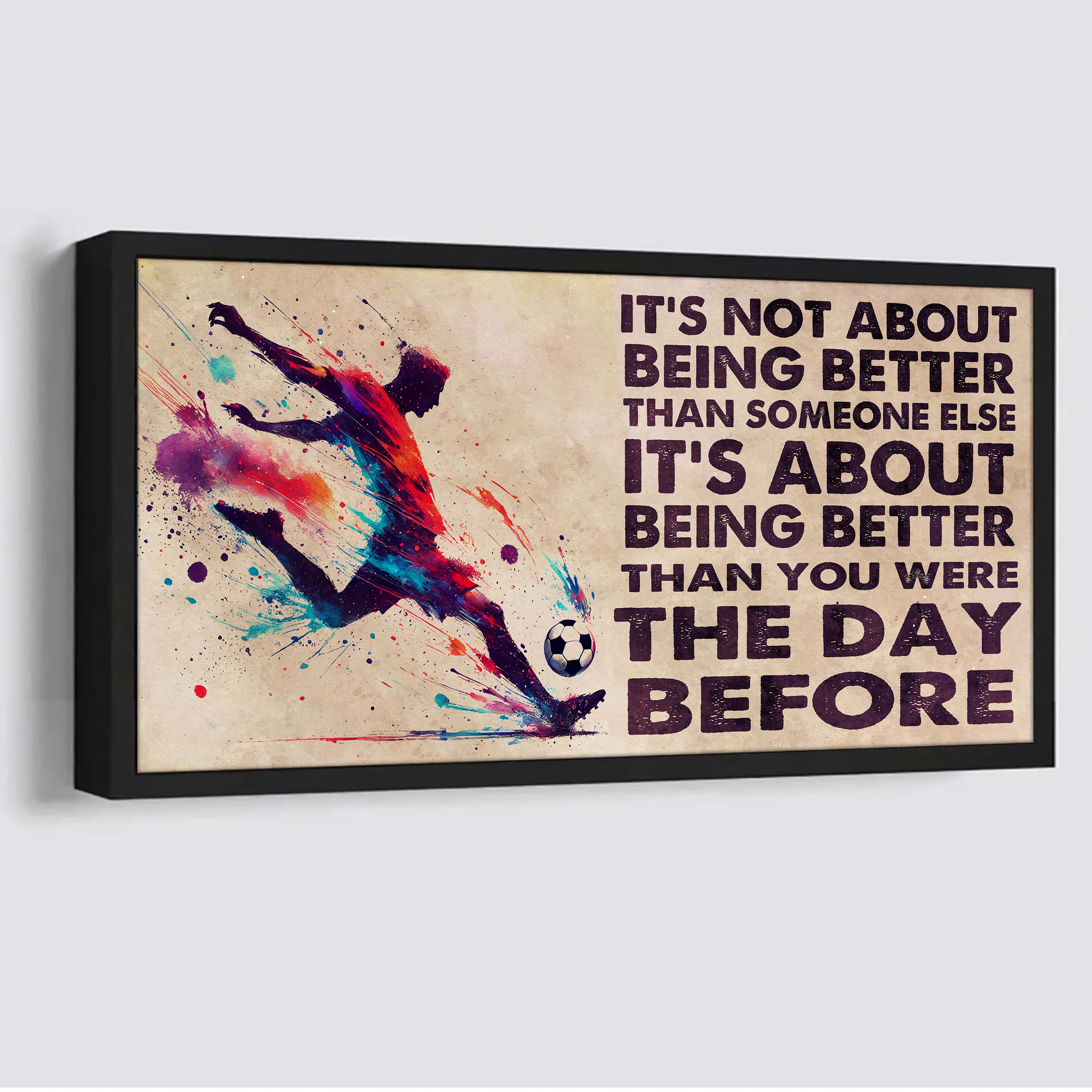 Ver 2 Water Color Soccer Poster Canvas It Is Not About Being Better Than Someone Else