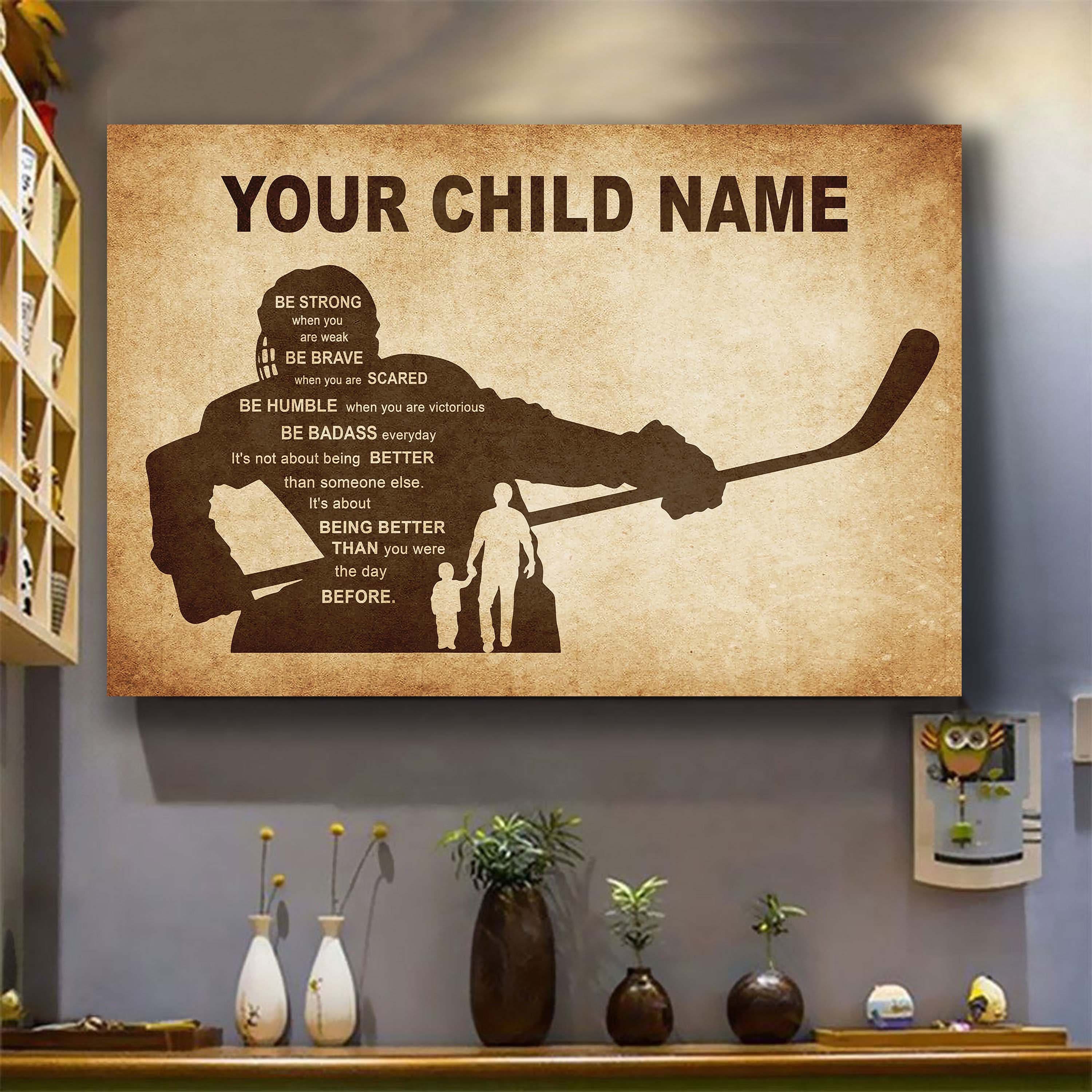 American Football Personalized Your Child Name From Dad To Son Basketball Poster Canvas Be Strong When You Are Weak Be Brave When You Are Scared It's Not About Being Better Than Someone Else It's About Being Better Than You Were The Day Before