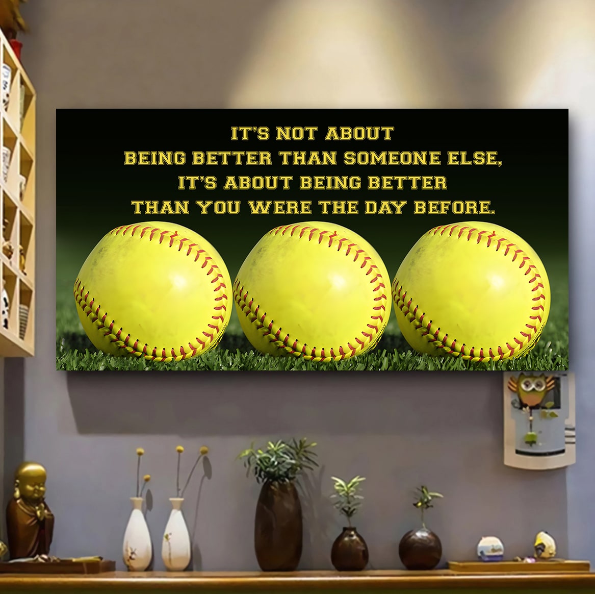 Softball It is not About Being Better Than Someone Else It is about being better than you were the day before