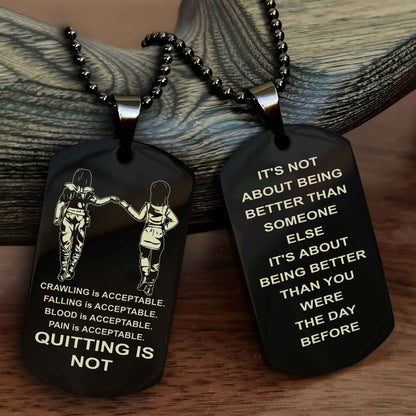 DRB Double Side Dog Tag For Your Friend Quiting Is Not - It's Not About Being Better Than Someone Else