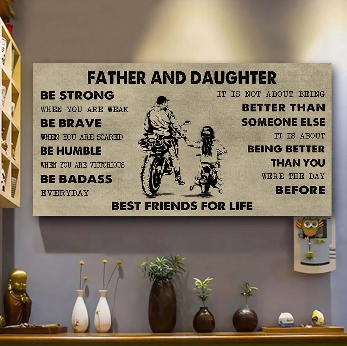 Biker Father And Daughter Best Friends For Life - Be Strong When You Are Weak Poster Canvas Gift For Daughter From Father