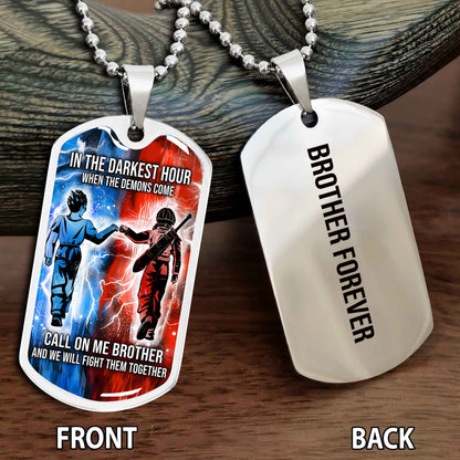 Personalized Double Side Graphic Dog Tag Gift For Brother Call On Me Brother And We Will Fight Them Together Brother Forever NAG
