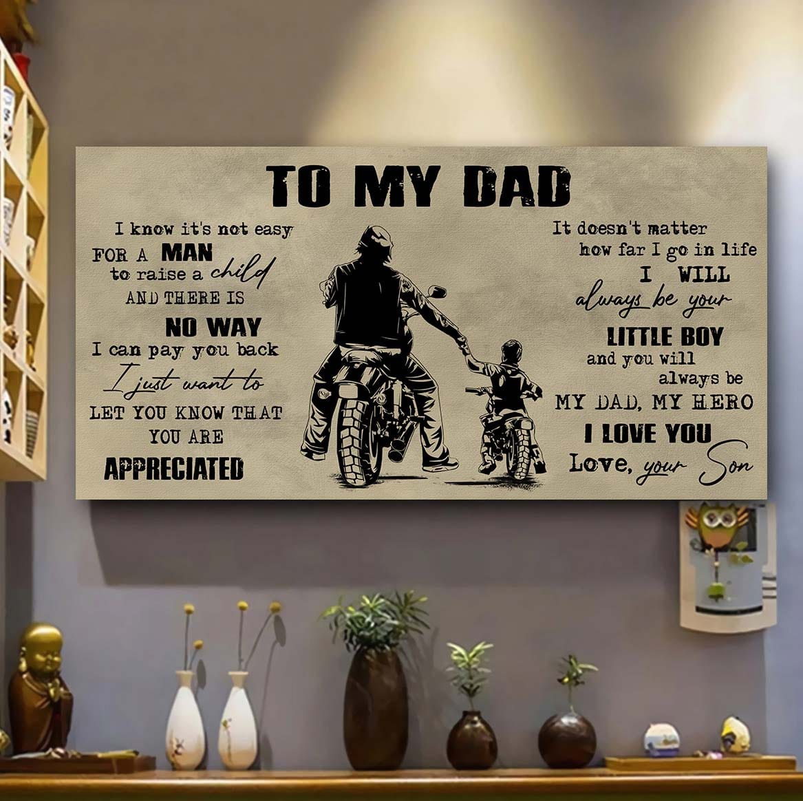 Family To My Dad I Know It Not Easy For A Man To Raise A Child - I Will Always Be Your Little Boy Poster Canvas Gift From Son