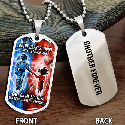 Personalized Double Side Graphic Dog Tag Gift For Brother Call On Me Brother And We Will Fight Them Together Brother Forever NAG