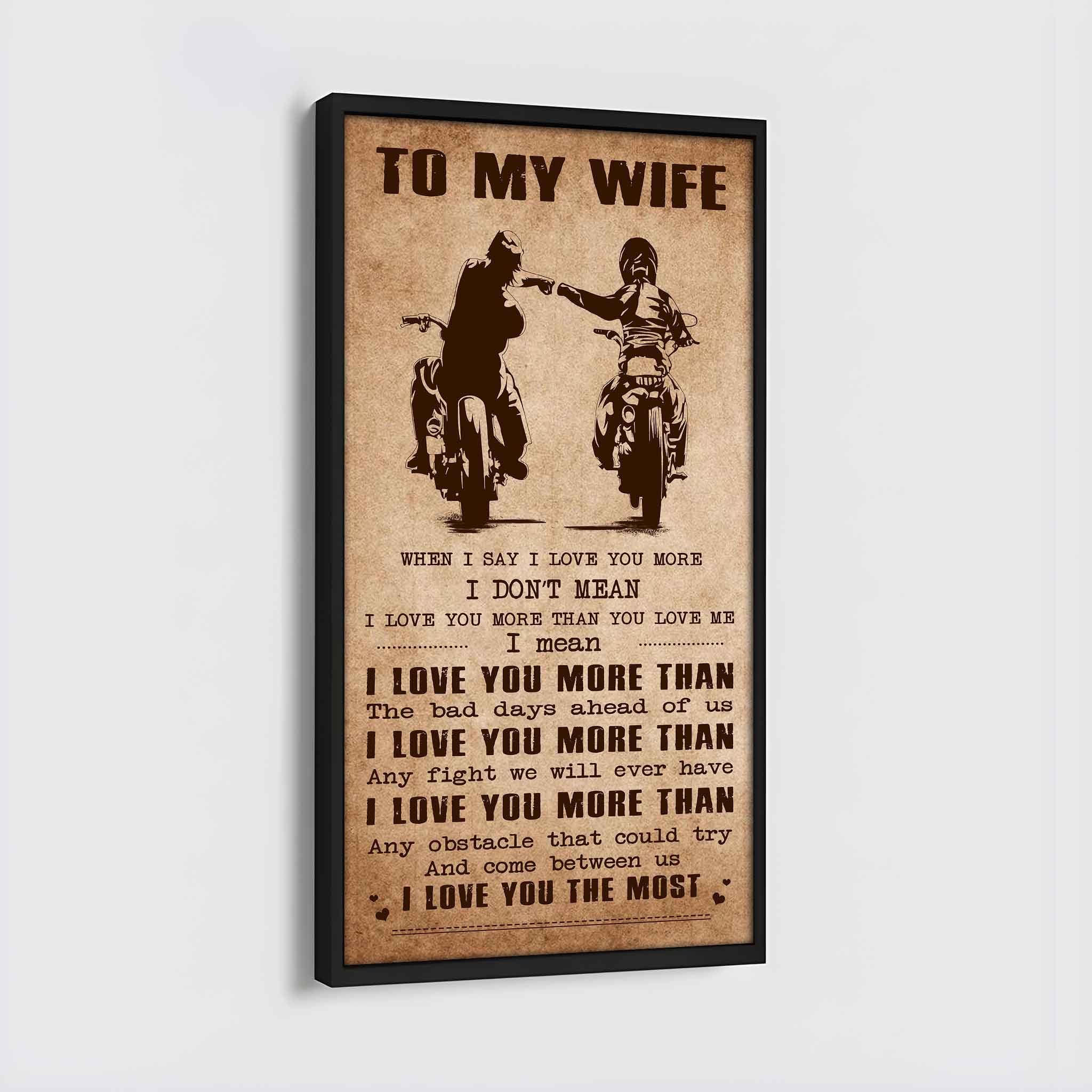 DRB VGT- Poster Canvas To My Wife When I Say I Love You More - I Love You The Most Gift For Your Wife