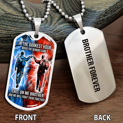 Personalized Double Side Graphic Dog Tag Gift For Brother Call On Me Brother And We Will Fight Them Together Brother Forever NAG