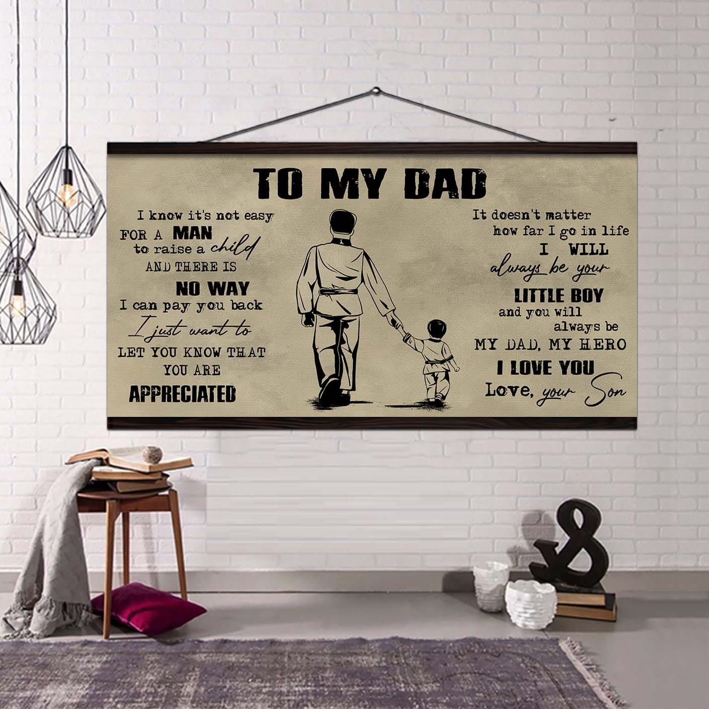 Family To My Dad I Know It Not Easy For A Man To Raise A Child - I Will Always Be Your Little Boy Poster Canvas Gift From Son