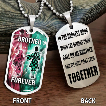 Personalized Double Side Graphic Dog Tag Gift For Brother Call On Me Brother And We Will Fight Them Together Brother Forever BADT
