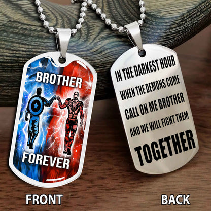 Personalized Double Side Graphic Dog Tag Gift For Brother Call On Me Brother And We Will Fight Them Together Brother Forever BADT