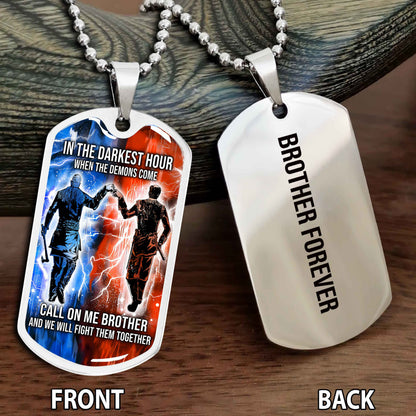 Personalized Double Side Graphic Dog Tag Gift For Brother Call On Me Brother And We Will Fight Them Together Brother Forever NAG