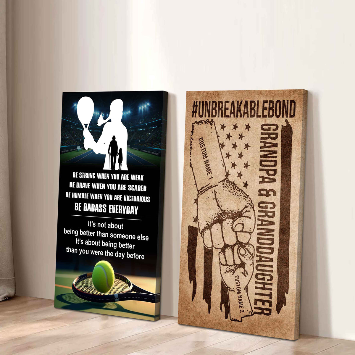 Granpa And Granddaughter UnBreakable Bond - 2 Piece Canvas Wall Art - Be Strong When You Are Weak Be Badass Everyday