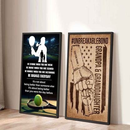 Granpa And Granddaughter UnBreakable Bond - 2 Piece Canvas Wall Art - Be Strong When You Are Weak Be Badass Everyday