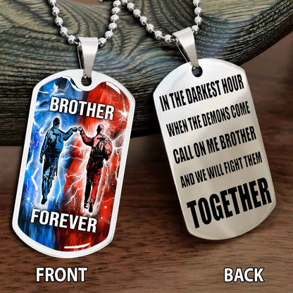 Personalized Double Side Graphic Dog Tag Gift For Brother Call On Me Brother And We Will Fight Them Together Brother Forever BADT