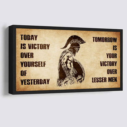 Personalized Spartan Poster Canvas - Today Is Victory Over Yourself Of Yesterday Tomorrow Is Your Victory Over Lesser Men