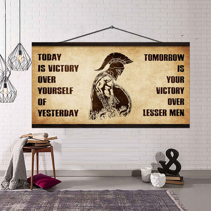Personalized Spartan Poster Canvas - Today Is Victory Over Yourself Of Yesterday Tomorrow Is Your Victory Over Lesser Men