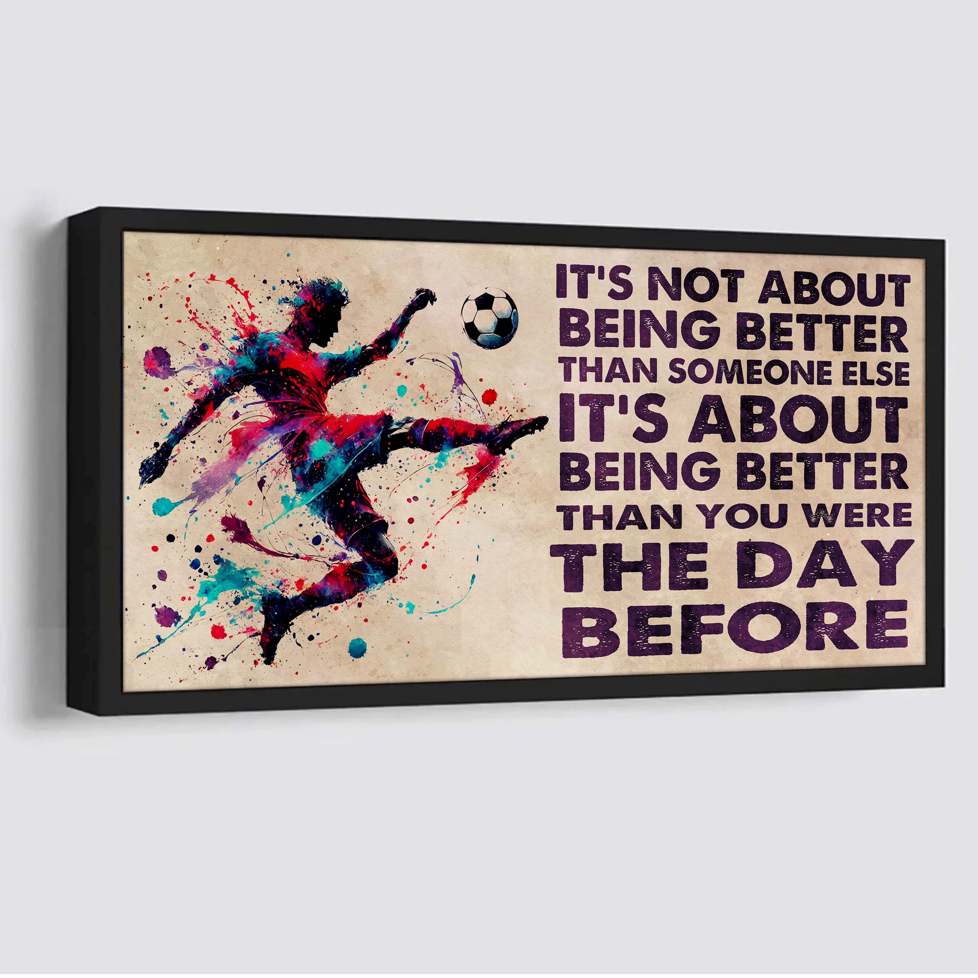 Ver 2 Water Color Soccer Poster Canvas It Is Not About Being Better Than Someone Else