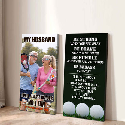 To My Husband Canvas I Am Your No 1 Fan - 2 Piece Canvas Wall Art - Be Strong When You Are Weak Be Badass Everyday