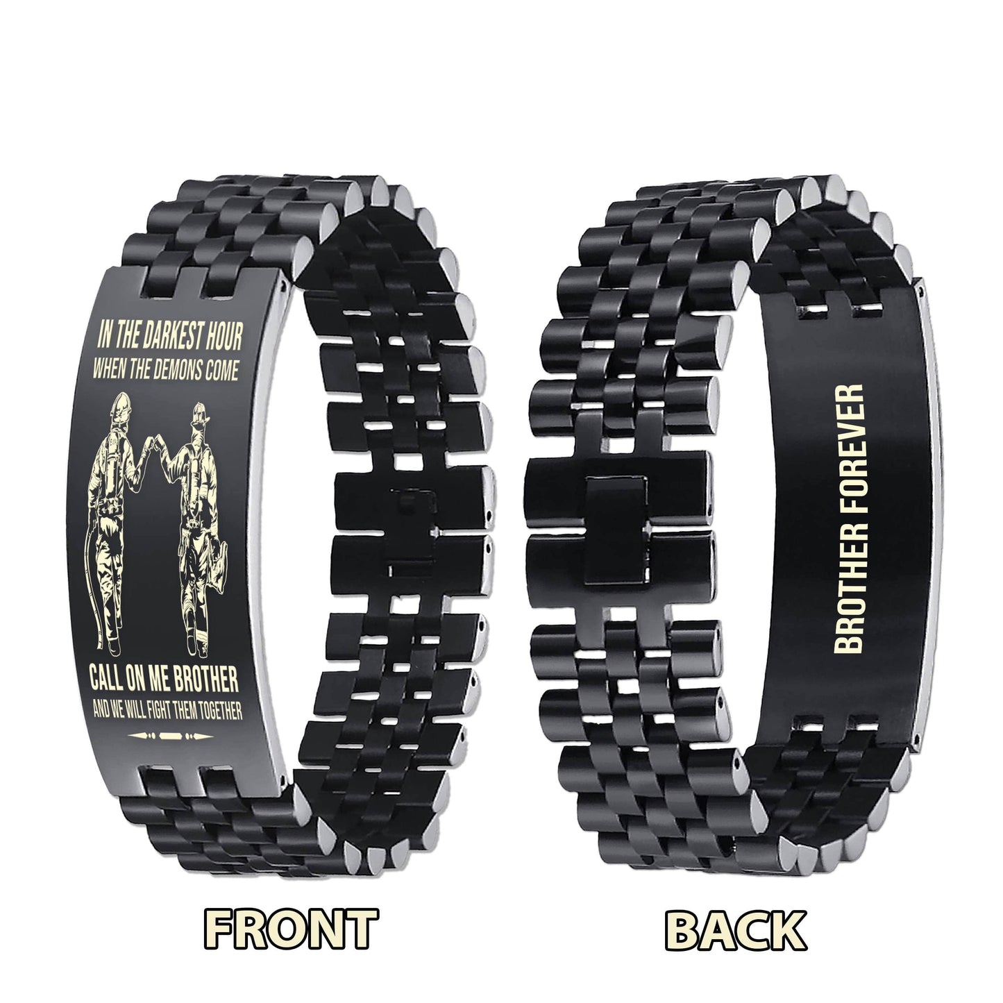 Spartan brother Forever Customizable engraved brother bracelet double sided gift from brother, in the darkest hour, When the demons come call on me brother and we will fight them together