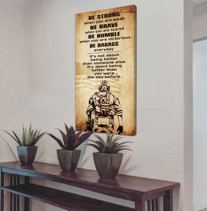 Warrior Be Strong When You Are Weak Be Badass Everyday Poster Canvas Motivation Canvas Gift For You