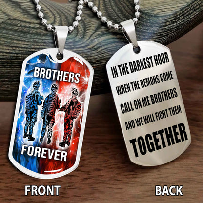 Personalized Double Side Graphic Dog Tag Gift For Brother Call On Me Brother And We Will Fight Them Together Brother Forever BADT
