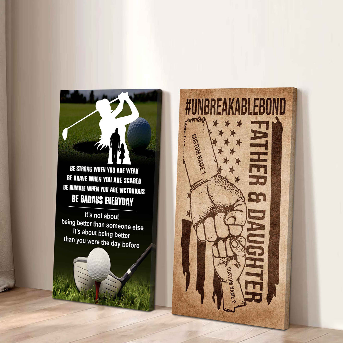 Father And Daughter UnBreakable Bond - 2 Piece Canvas Wall Art - Be Strong When You Are Weak Be Badass Everyday