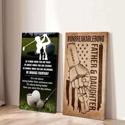 Father And Daughter UnBreakable Bond - 2 Piece Canvas Wall Art - Be Strong When You Are Weak Be Badass Everyday
