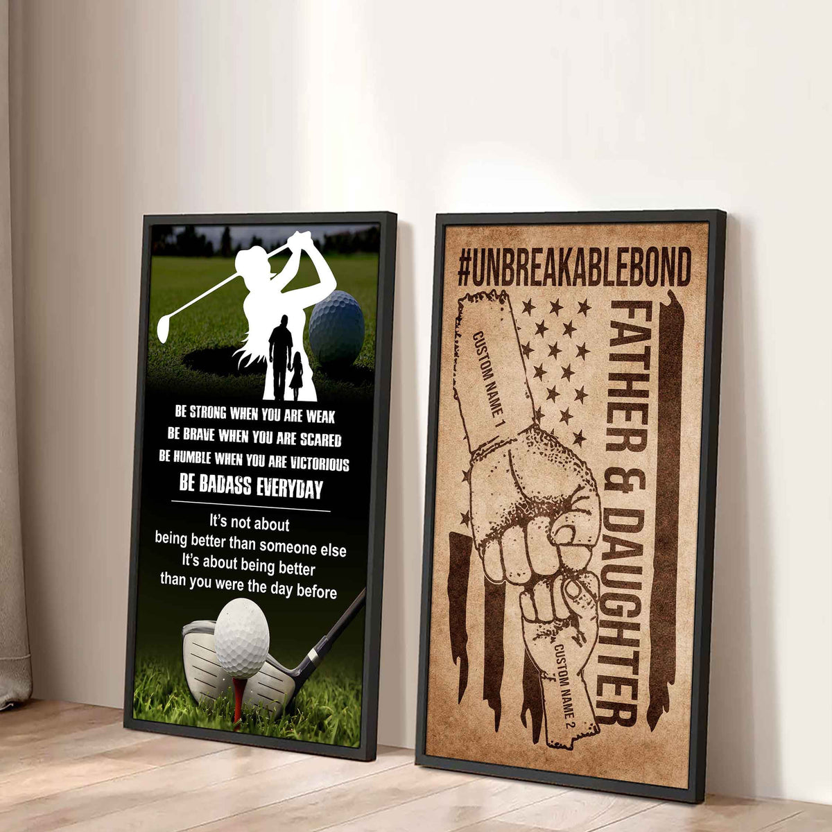 Father And Daughter UnBreakable Bond - 2 Piece Canvas Wall Art - Be Strong When You Are Weak Be Badass Everyday