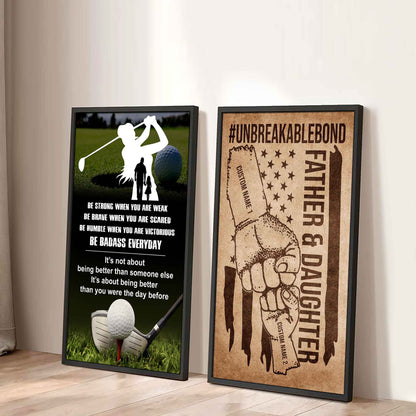 Father And Daughter UnBreakable Bond - 2 Piece Canvas Wall Art - Be Strong When You Are Weak Be Badass Everyday