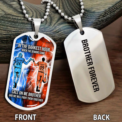 Personalized Double Side Graphic Dog Tag Gift For Brother Call On Me Brother And We Will Fight Them Together Brother Forever NAG
