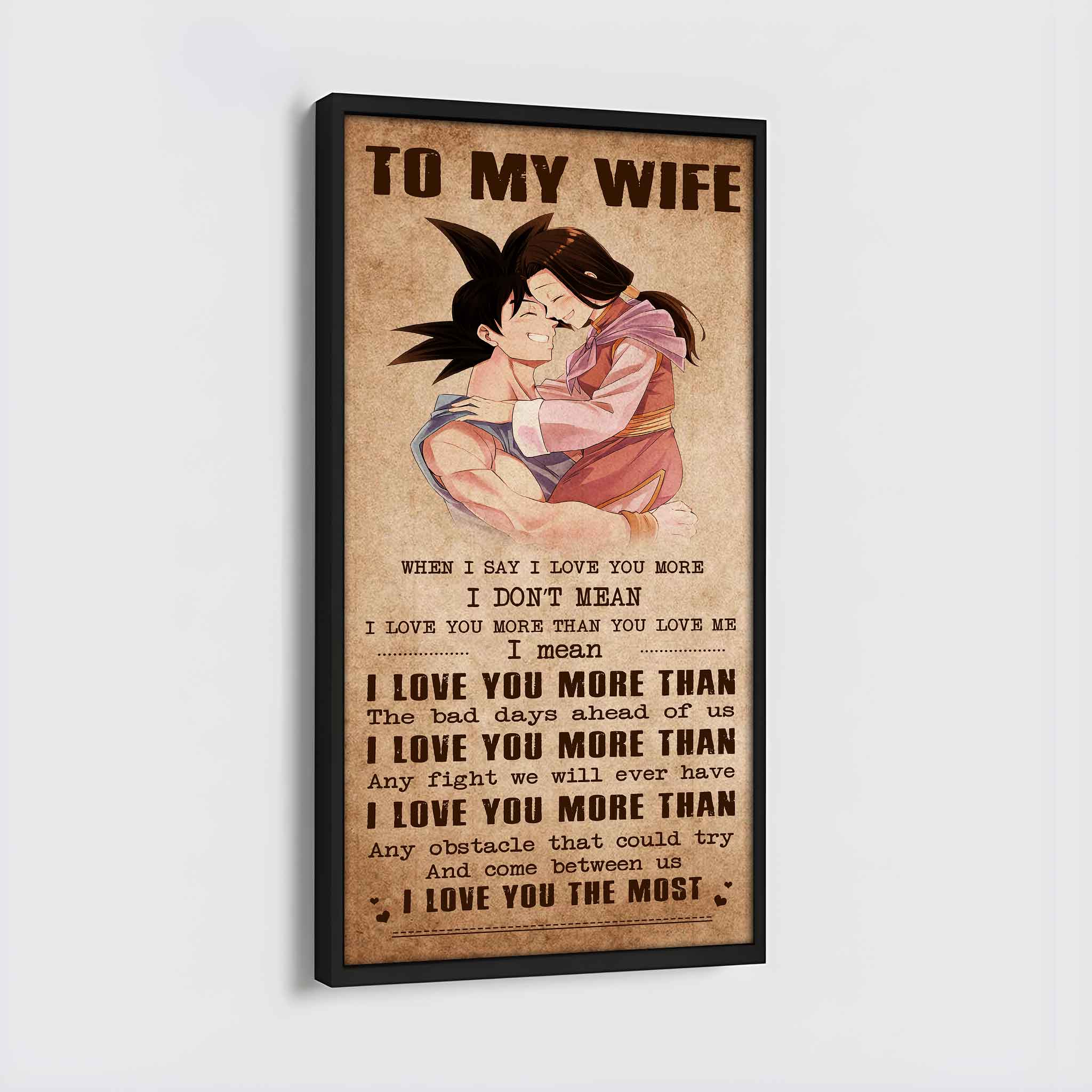 DRB VGT- Poster Canvas To My Wife When I Say I Love You More - I Love You The Most Gift For Your Wife