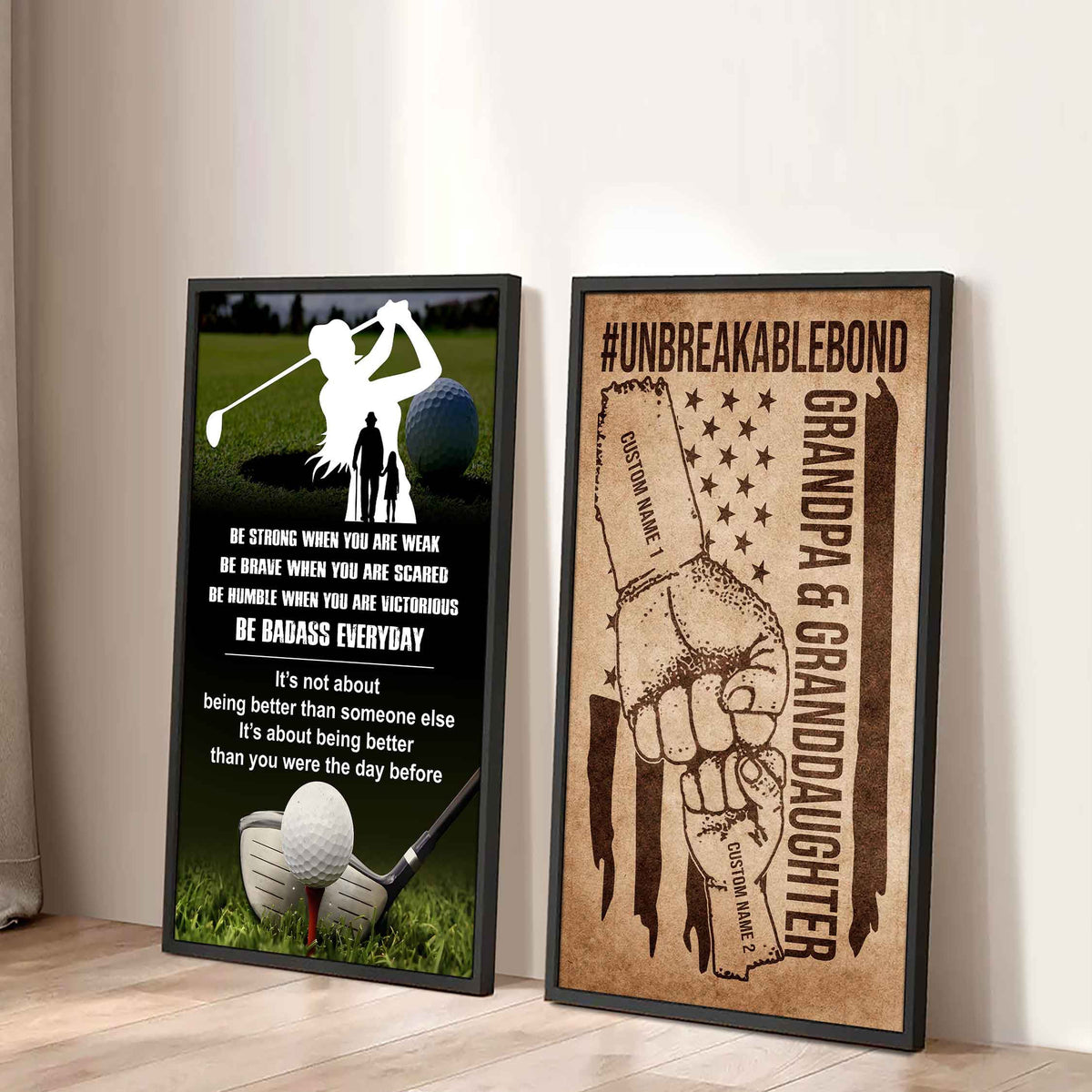 Granpa And Granddaughter UnBreakable Bond - 2 Piece Canvas Wall Art - Be Strong When You Are Weak Be Badass Everyday
