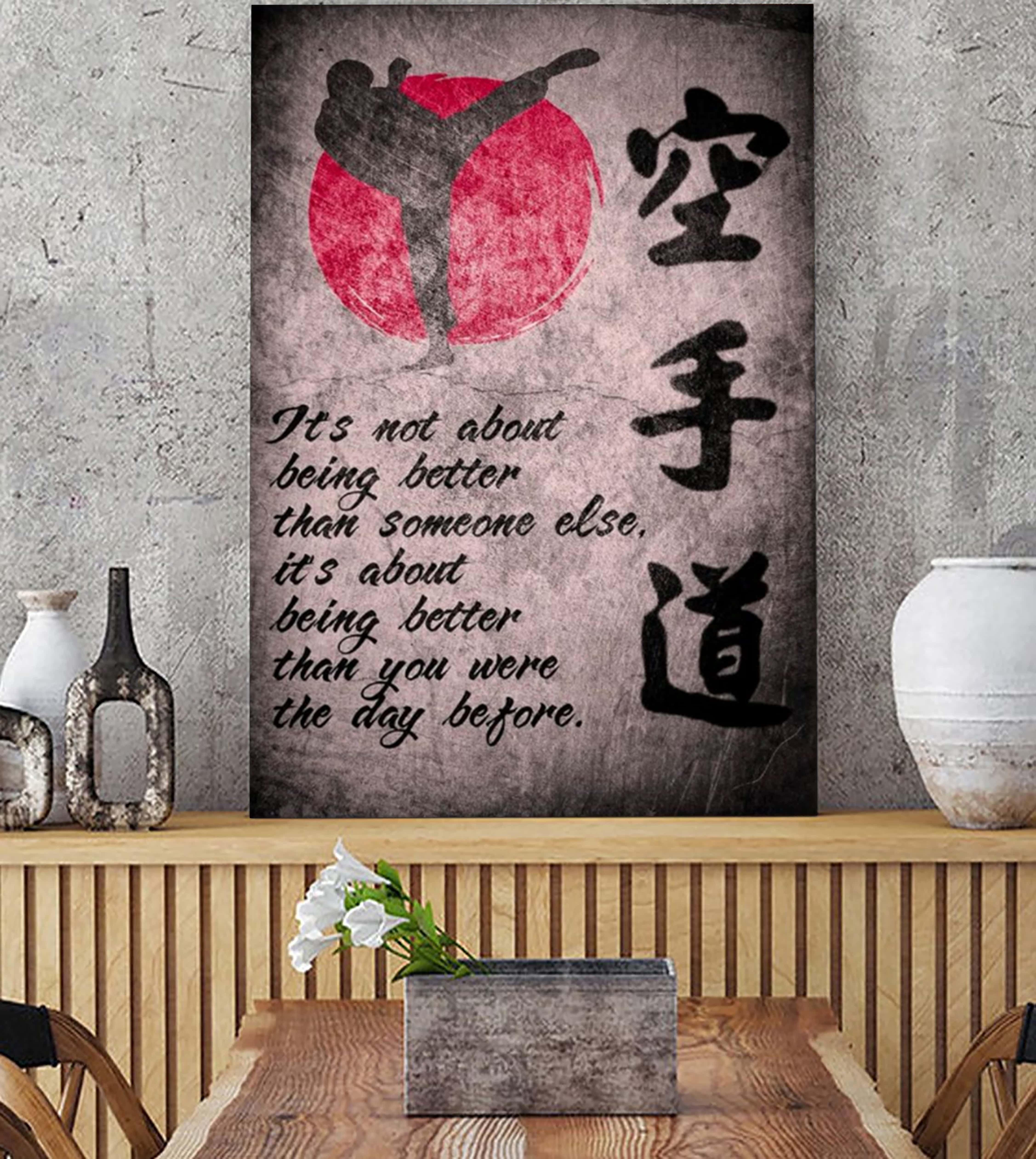 Karate Poster Canvas It Is Not ABout Being Better Than Someone Else It Is About Being Better Than You Were The Day Before