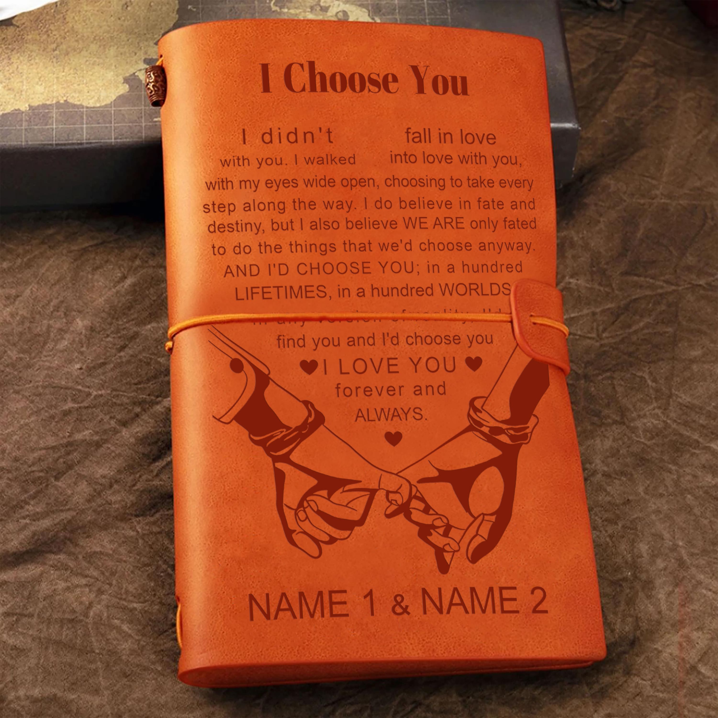 Journal I choose You Gift For Your Love Gifts For Your Husband, Your Wife and Your Girl Friend