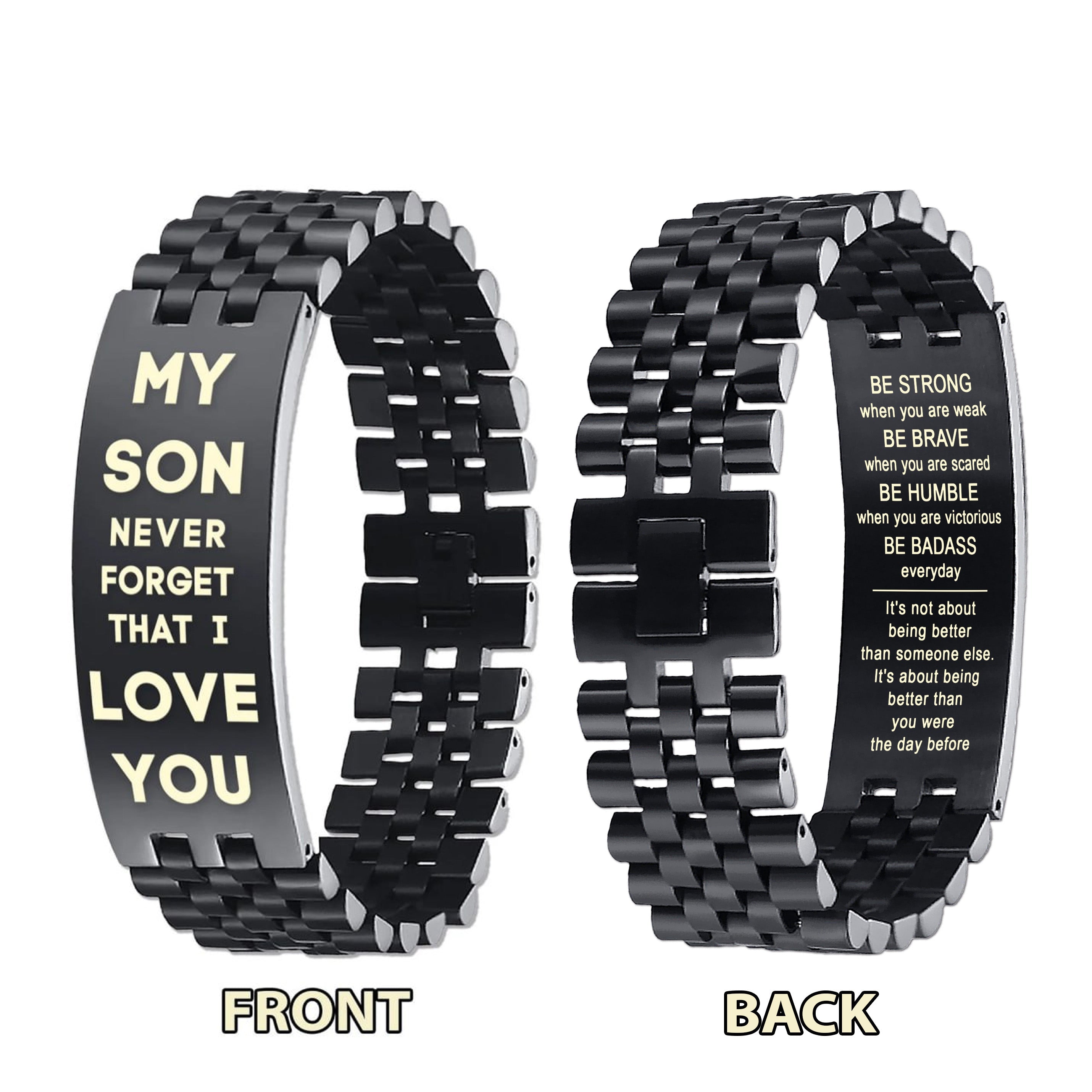 Family Bracelet Double Sided My Son Never Forget That I Love You, Be Strong