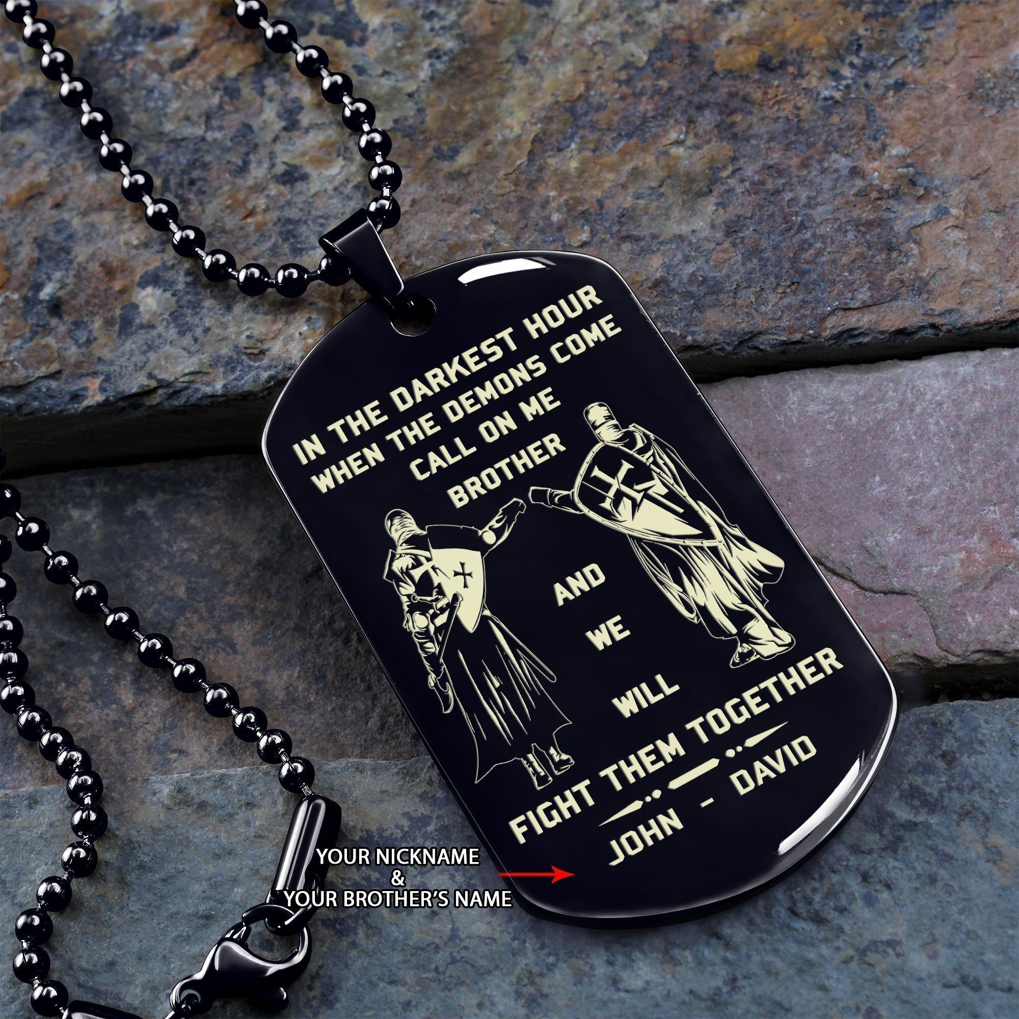 OP Engraved one sided dog tag gift from brother, In the darkest hour When the demons come call on me brother and we will fight them together