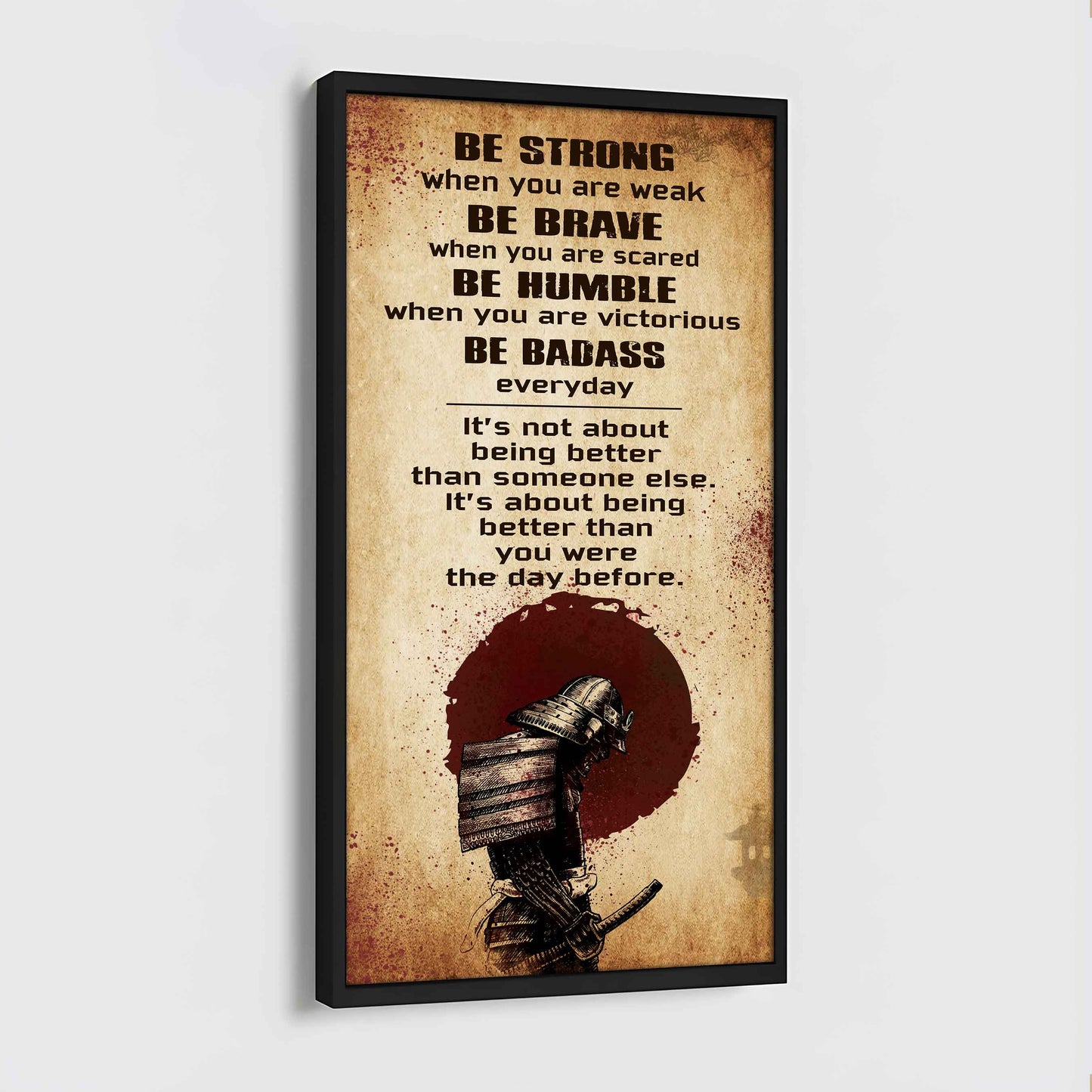 Warrior Be Strong When You Are Weak Be Badass Everyday Poster Canvas Motivation Canvas Gift For You