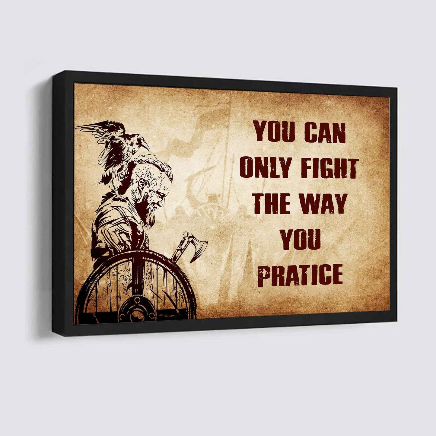 Viking Poster Canvas You Can Only Fight The Way You Practice