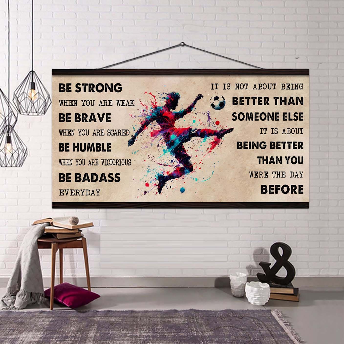 Water Color American Football Poster Canvas It Is Not About Being Better Than Someone Else - Be Strong When You Are Weak Be Badass Everyday