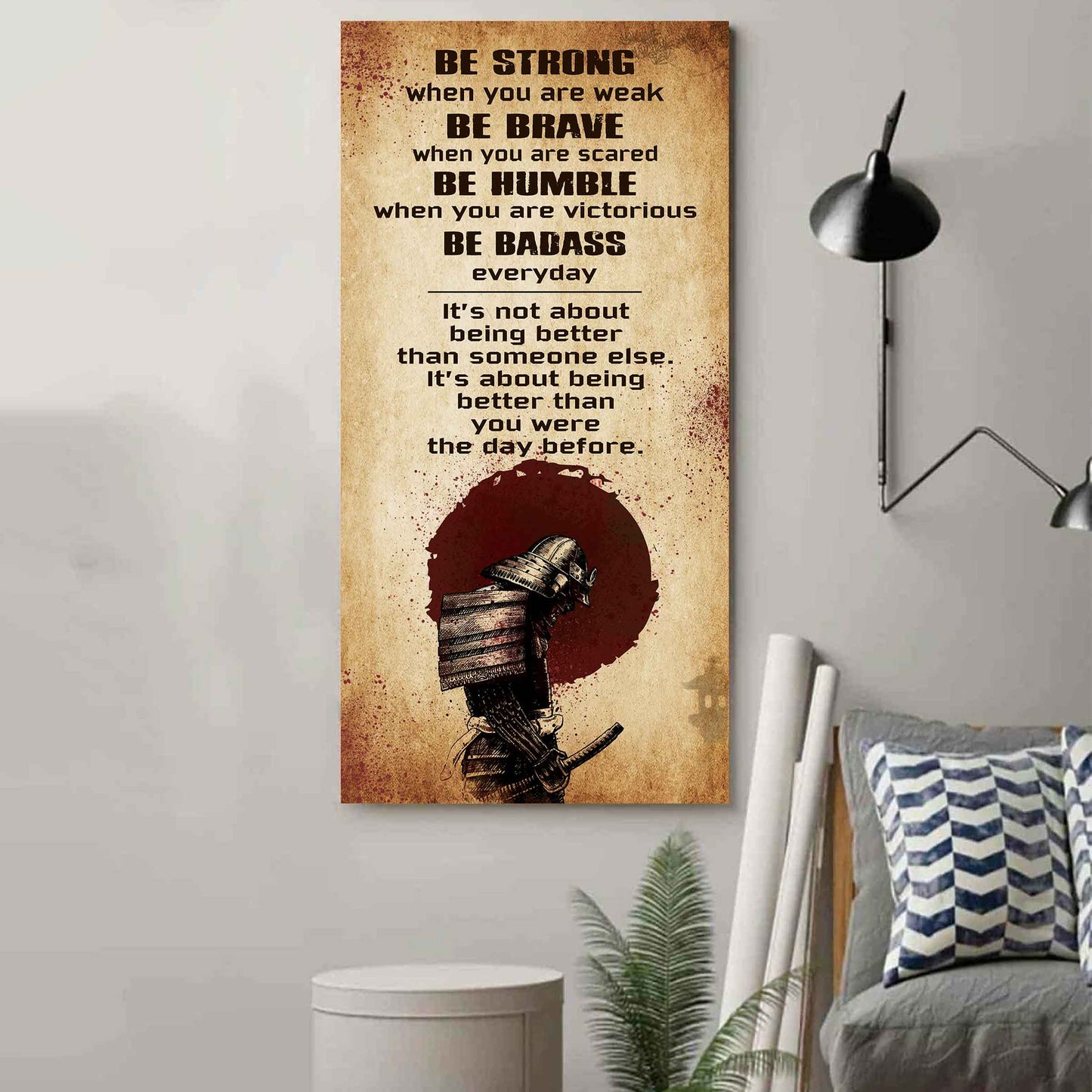 Warrior Be Strong When You Are Weak Be Badass Everyday Poster Canvas Motivation Canvas Gift For You