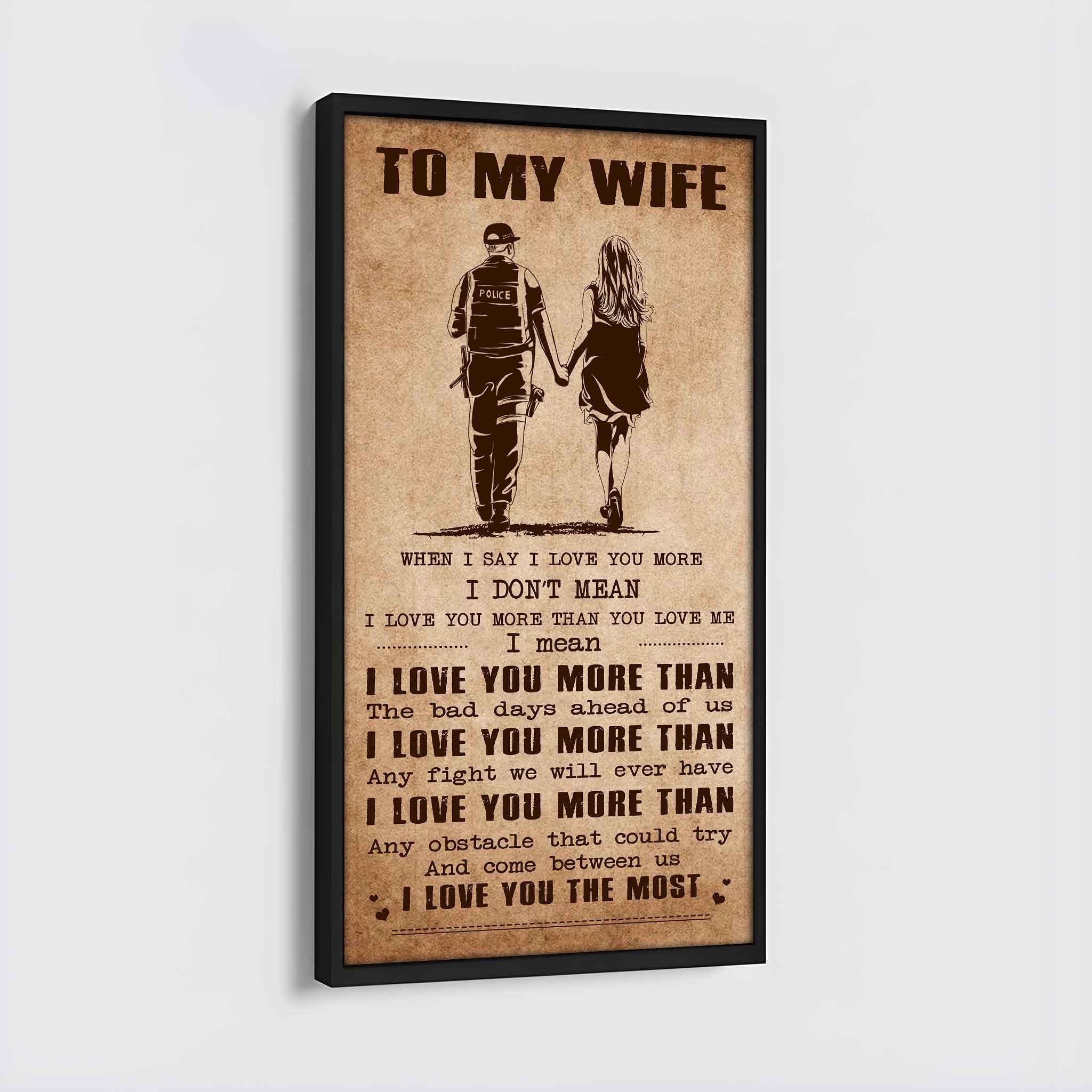 DRB VGT- Poster Canvas To My Wife When I Say I Love You More - I Love You The Most Gift For Your Wife