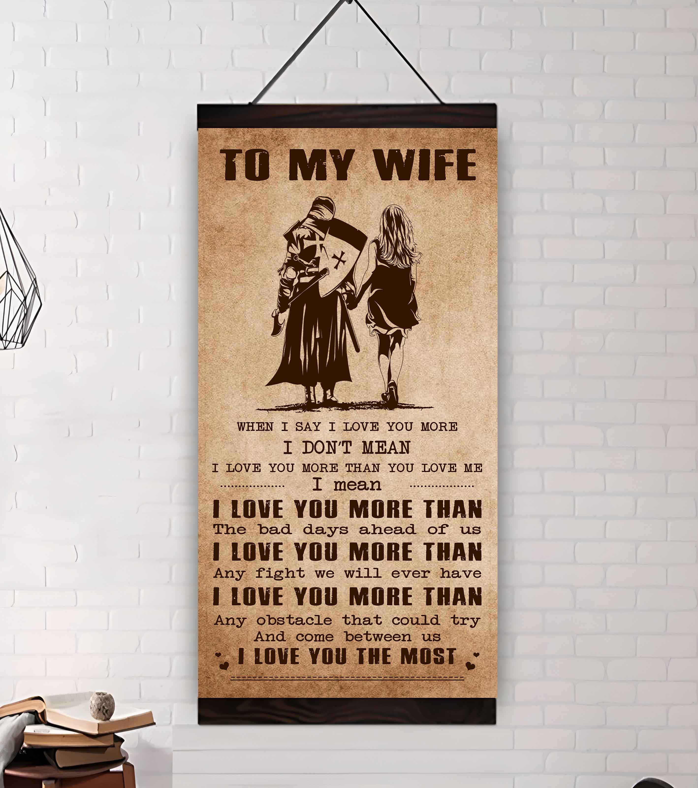 DRB VGT- Poster Canvas To My Wife When I Say I Love You More - I Love You The Most Gift For Your Wife