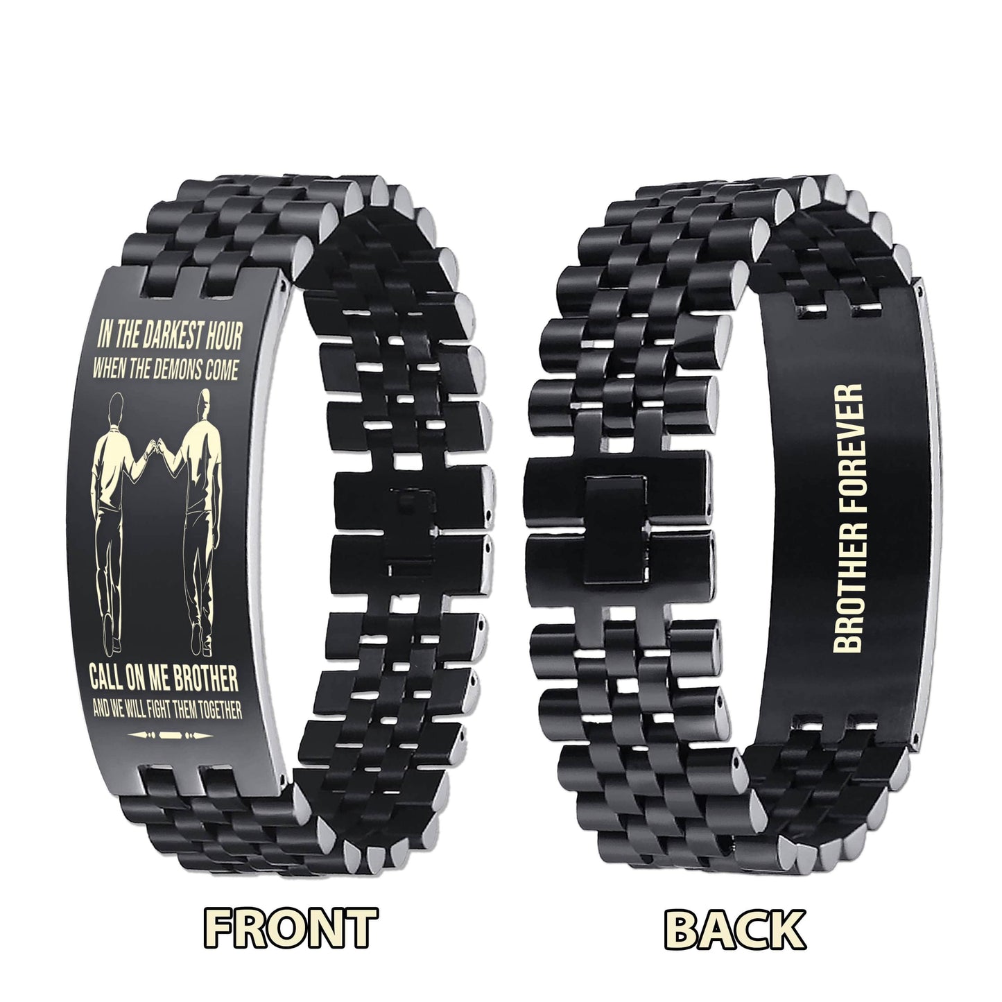 Spartan brother Forever Customizable engraved brother bracelet double sided gift from brother, in the darkest hour, When the demons come call on me brother and we will fight them together