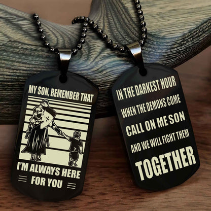 Viking Personalized Double Sided Dog Tag My Son Remember That I Will Always Here Call On Me Son And We Will Fight Them Together