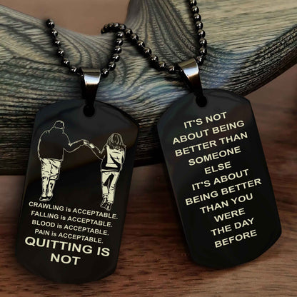 DRB Double Side Dog Tag For Your Friend Quiting Is Not - It's Not About Being Better Than Someone Else