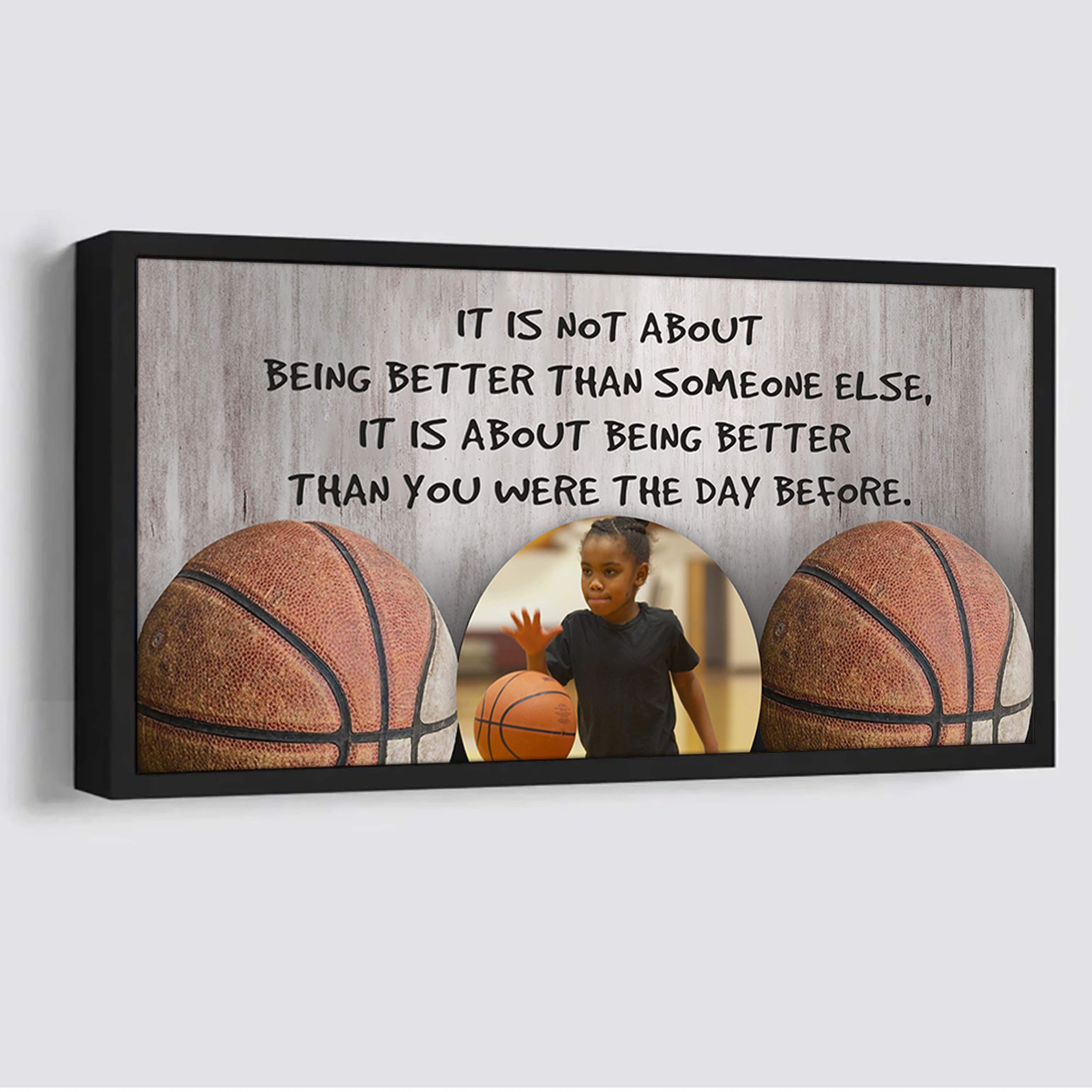 Personalized Photo Basketball Canvas It Is Not About Being Better Than Someone Else It's About Being Better Than You Were The Day Before