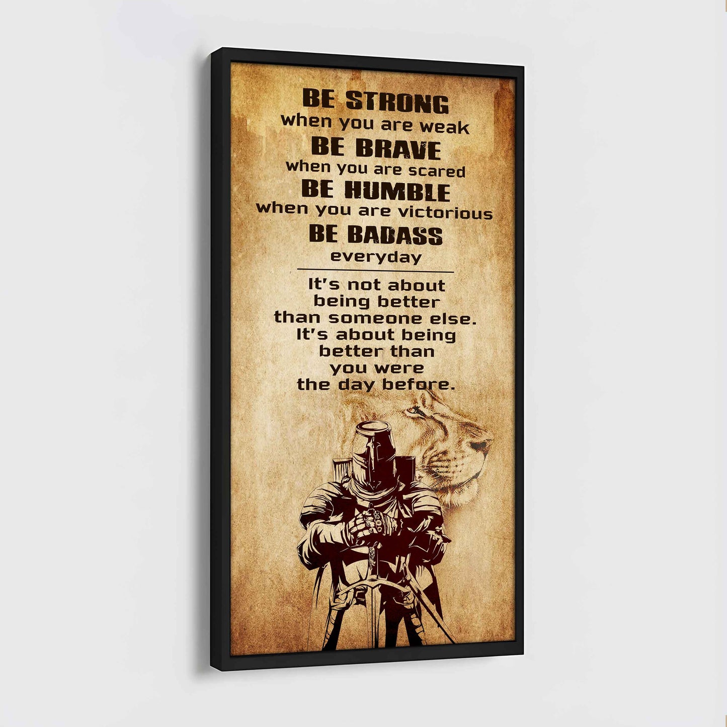 Warrior Be Strong When You Are Weak Be Badass Everyday Poster Canvas Motivation Canvas Gift For You