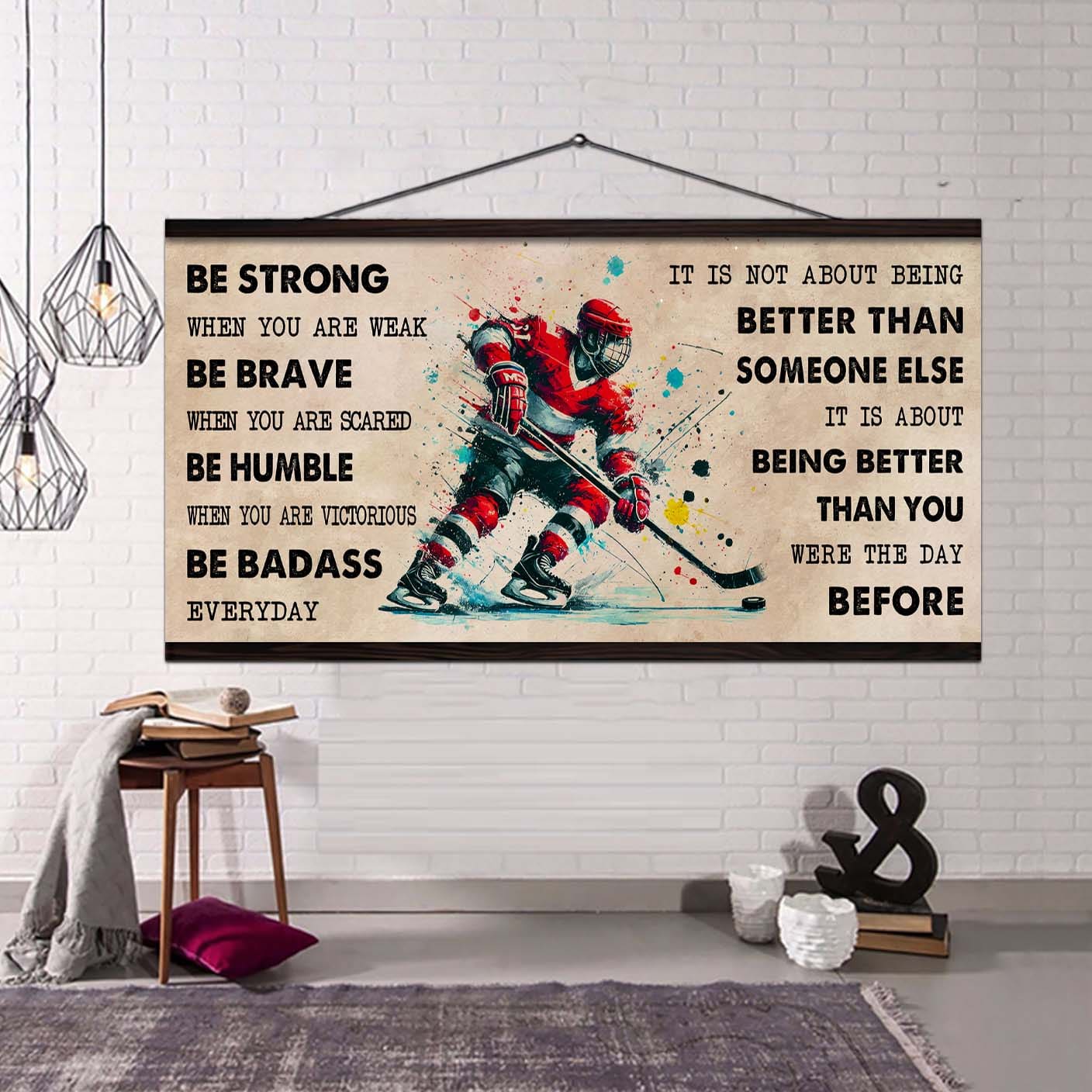 Water Color Hockey Poster Canvas It Is Not About Being Better Than Someone Else - Be Strong When You Are Weak Be Badass Everyday