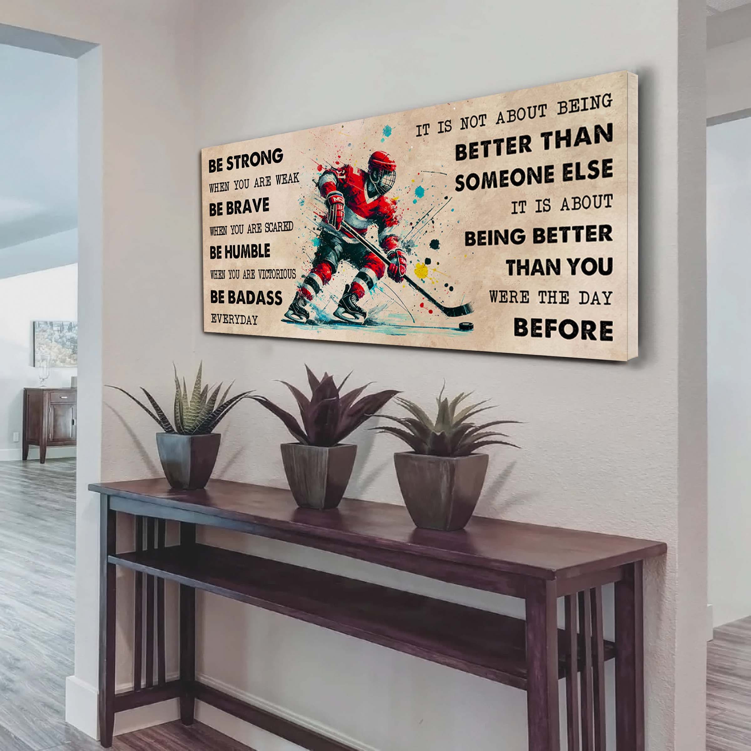 Water Color Baseball Poster Canvas It Is Not About Being Better Than Someone Else - Be Strong When You Are Weak Be Badass Everyday